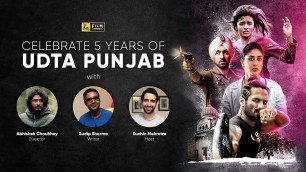 'Celebrating 5 Years of Udta Punjab with Abhishek Chaubey, Sudip Sharma | Film Companion'