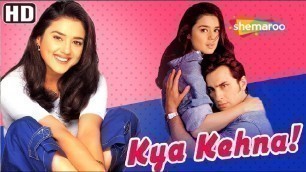 'Kya Kehna (HD) - Hindi Full Movie - Preity Zinta - Saif Ali Khan - Hit Movie - (With Eng Subtitles)'