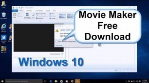 'Windows 10: How to Download Windows Movie Maker & Install  Free & Easy'