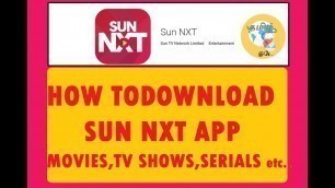 'HOW TO DOWNLOAD SUN NXT APP MOVIES, TV SHOWS, SERIALS - SUNNXT'