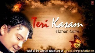 'Kabhi Kabhi Aisa Lage (Full Song) | Adnan Sami \"Teri Kasam\"'