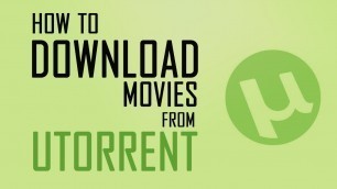 'How To Download Movies From uTorrent 2015'