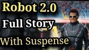 'Robot 2.0 Full Movie story with suspense robot 2.O full movie Story'