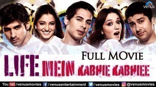 'Life Mein Kabhie Kabhiee | Full Hindi Movie | Aftab Shivdasani | Dino Morea | Bollywood Full Movies'