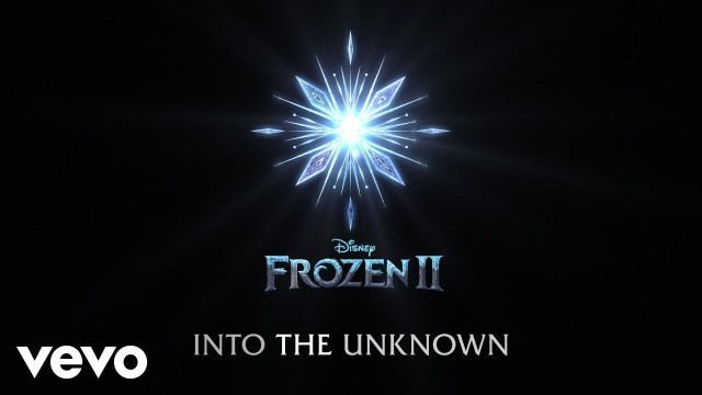 'Idina Menzel, AURORA - Into the Unknown (From \"Frozen 2\"/Lyric Video)'
