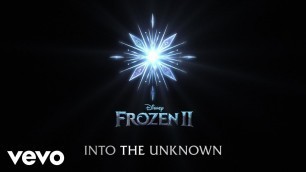 'Idina Menzel, AURORA - Into the Unknown (From \"Frozen 2\"/Lyric Video)'