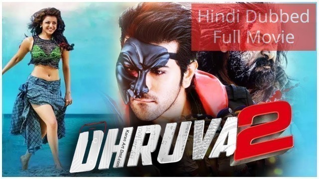 'Dhruva 2 (2017) Telugu Film Dubbed Into Hindi Full Movie'