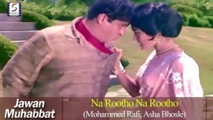 'Na Rootho Na Rootho - Mohammed Rafi, Asha Bhosle - Jawan Muhabat - Shami Kapoor, Asha Parekh'