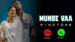 'Munbe vaa song remix Ringtone ( download link 