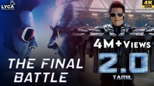 '2.0 (Tamil) | The Final Battle | Rajinikanth | Akshay Kumar | Amy Jackson | 4K (English Subtitles)'