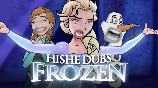 'HISHE Dubs - Frozen (Comedy Recap)'