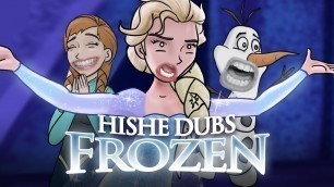 'HISHE Dubs - Frozen (Comedy Recap)'