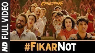 'Full Song: Fikar Not | Chhichhore | Nitesh Tiwari | Sushant, Shraddha | Pritam | Amitabh'