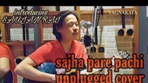 'SAJHA PARE PACHI |APPA MOVIE SONG| UNPLUGGED COVER ft. SAUJANN RAI'