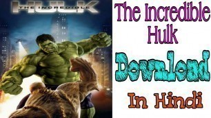 'The Incredible Hulk Full movie in Hindi'