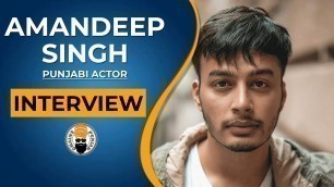 'Interview With Amandeep Singh | Punjabi Actor | Hotel Mumbai Fame'