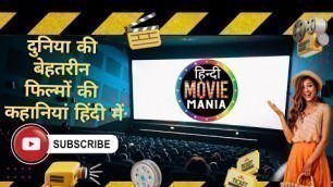 'Hindi Movie Mania Youtube Channel | Movie Explained in Hindi'