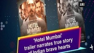 '\'Hotel Mumbai\' trailer narrates true story of Indian brave hearts'