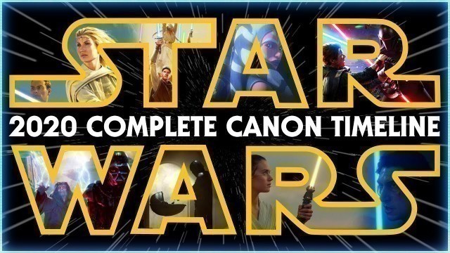 Star Wars: The Complete Canon Timeline (2020)
