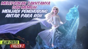 'SUDAH TIDAK MENJADI RATU LAGI - Alur Cerita Frozen 2 (2019)'