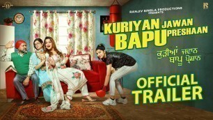 'Kuriyan Jawan Bapu Preshaan (Official Trailer) | Karamjit Anmol | Latest Punjabi Movie 2021'