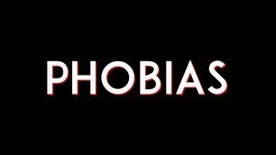 'Phobias-Alternative short film'