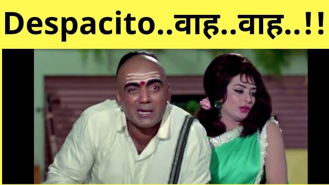 'Despacito funny mash -up on song Ek Chatur Naar From movie Padosan. #Funny Video #V26'
