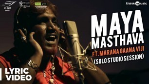 'Maayavan | Maya Masthava Song Ft. Marana Gaana Viji (Solo Studio Session) | Ghibran | C.V.Kumar'