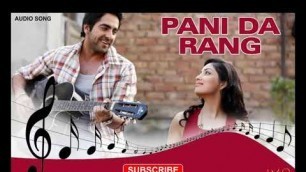 'Pani Da Rang (Audio Song) | Vicky Donor | Ayushmann Khurrana & Yami Gautam'