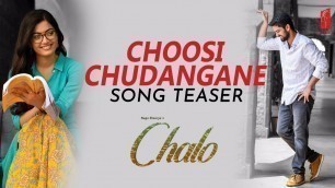 'Choosi chudangane song teaser | Chalo Movie | Naga Shaurya | Rashmika Mandanna | Mahati Swara Sagar'