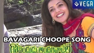 'Govindudu Andarivadele - Bavagari Choope Song - Ram Charan, Kajal'