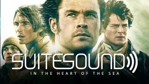 'In the Heart of the Sea - Ultimate Soundtrack Suite'