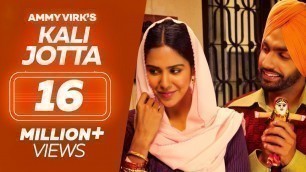 'Kali Jotta - Ammy Virk, Sonam Bajwa | Nikka Zaildar 2 - Punjabi Song  | Lokdhun'