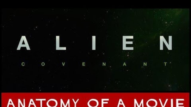 'Alien: Covenant Review | Anatomy of a Movie'