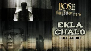 'Ekla Chalo | Full Audio | Bose: The Forgotten Hero | A. R. Rahman| Sonu Nigam| Nachiketa Chakraborty'