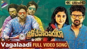 'Vagalaadi Full Video Song 4K | Brochevarevarura Movie Songs | Sree Vishnu | Nivetha Thomas | Rahul'