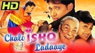 'Chalo Ishq Ladaaye (2002) -Govinda & Rani Mukherji Superhit Comedy Movie | Kader Khan, Johnny Lever'