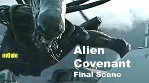 '[ Movies Channel ] Alien Covenant  - Ending Scene'