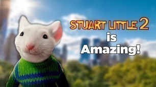 'Stuart Little 2 is AMAZING'