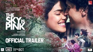 'The Sky Is Pink - Official Trailer | Priyanka C J, Farhan A, Zaira W, Rohit S | Shonali B | Oct 11'
