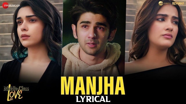'Manjha - Lyrical | Middle-Class Love | Prit Kamani, Kavya Thapar, Eisha Singh | Himesh R, Raj Barman'
