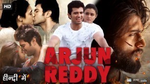 'Arjun Reddy Full Movie In Hindi Dubbed | Vijay Deverakonda | Shalini Pandey | Review & Facts 1080p'
