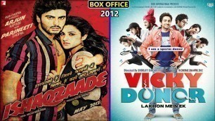 'Ishaqzaade vs Vicky Donor 2012 Movie Budget, Box Office Collection and Verdict | Yami Gautam'