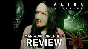 'Alien: Covenant Movie Review - Maniacal Cinephile'