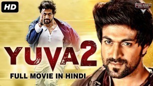 'YUVA 2 - Full Action Hindi Dubbed Movie | South Indian Movies Dubbed In Hindi Full Movie | South'