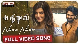 'Ninne Ninne Full Video Song | Aswathama Movie | Naga Shaurya | Mehreen | Sricharan Pakala'