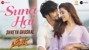 'Suna Hai (Female Version) - Sanak | Vidyut & Rukmini | Shreya Ghoshal | Jeet Gannguli | Rashmi Virag'