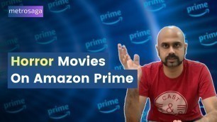 Horror Movies On Amazon Prime | Movie Recommendations | MetroSaga