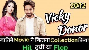 'Ayushmann Khurana VICKY DONOR 2012 Bollywood Movie Lifetime WorldWide Box Office Collection'