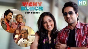'Best Scenes Vicky Donor | Ayushmann Khurrana, Yami Gautam & John Abraham | Bollywood Superhit Movie'